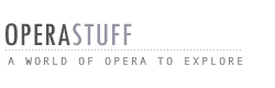 OperaStuff: A World of Opera to Explore